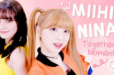 【NiziU】Miihi and Nina Together Moments (Funny and Sweet) ミイヒ 鈴野未光 ニナ 牧野仁菜Happy Miihi Day!