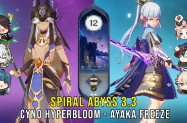 C1 Cyno Hyperbloom and C0 Ayaka Freeze - Genshin Impact Abyss 3.3 - Floor 12 9 Stars