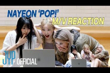 NAYEON "POP!" M/V Reaction with JEONGYEON, CHAEYOUNG