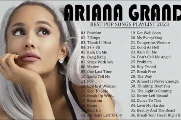 Ariana Grande Greatest Hit Full Album 2023 - Best Songs of ArianaGrande Playlist 2023