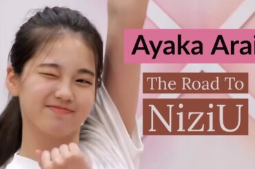 The Road to NiziU | 新井彩香 Ayaka Arai's Performances Part 1