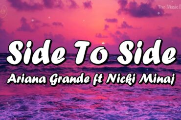 Side To Side - Ariana Grande ft Nicki Minaj (lyrics) - (MIX LYRICS), Top music 2023.