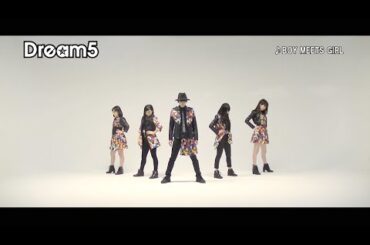 Dream5 / BOY MEETS GIRL (Dance Video)