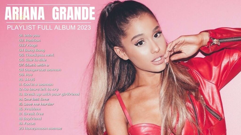 Ariana Grande playlist 2023 - Moe Zine