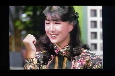 気ままに〇〇夜1988秋🌸河合奈保子さん＆売野雅勇さん＆村上龍さん🍏🍎🍏③後半【25歳】last look可憐な八重歯《河合奈保子～売野雅勇作品集～アルバム売上19位ランクイン7月発売》