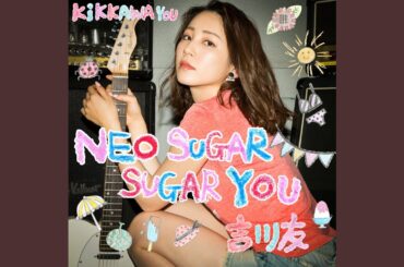 Neo Sugar Sugar You