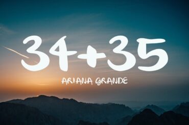 Ariana Grande - 34+35 (Mix Lyrics)