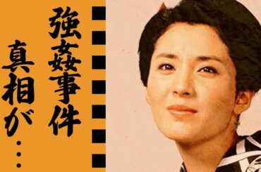 松坂慶子が梶原一騎に日本刀を突きつけられて強姦された真相..."魔性の女"に変貌させた事件に言葉を失う...『国盗り物語』で有名な女優の壮絶な生い立ち...本当の国籍に驚きを隠せない...