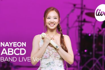 [4K] NAYEON(나연) “ABCD” Band LIVE Concert E런 수업이라면 환영이야 [it’s KPOP LIVE 잇츠라이브]