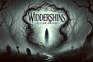 Widdershins 🌌👻 | Oliver Onions | Classic Horror Tale