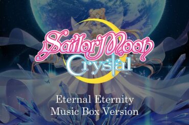 Eternal Eternity - Sailor Moon Crystal 美少女戦士セーラームーンCrystal | Music Box 1 Hour Loop