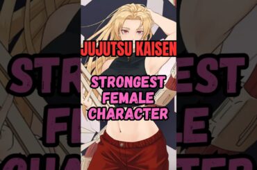 Jujutsu Kaisen Strongest Female Character #jujutsukaisen #viralshort #shorts